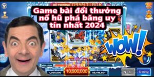 Game bài đổi thưởng phá băng uy tín nhất 2024